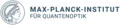 Max-Planck-Institut für Quantenoptik Max-Planck-Institut für Quantenoptik